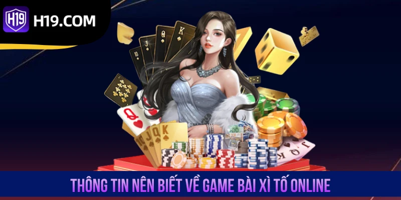 Thông tin nên biết về game bài Xì Tố online